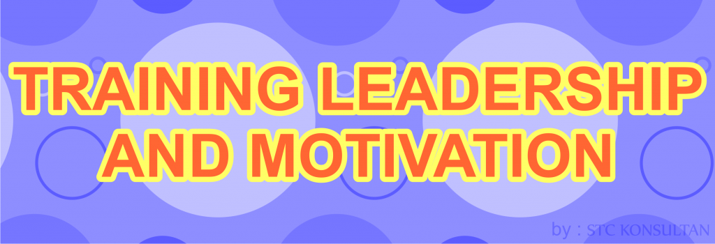 LEADERSHIP AND MOTIVATION